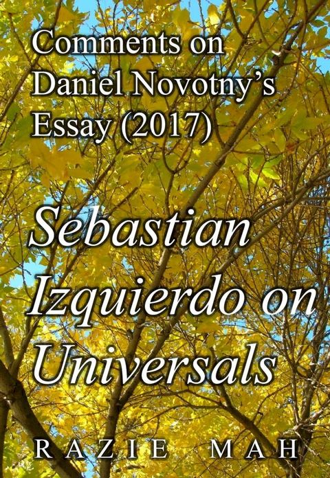 Comments on Daniel Novotny’s Essay (2017) Izquierdo on Universals(Kobo/電子書)