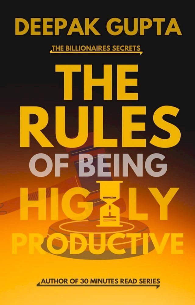  The Rules of Being Highly Productive(Kobo/電子書)