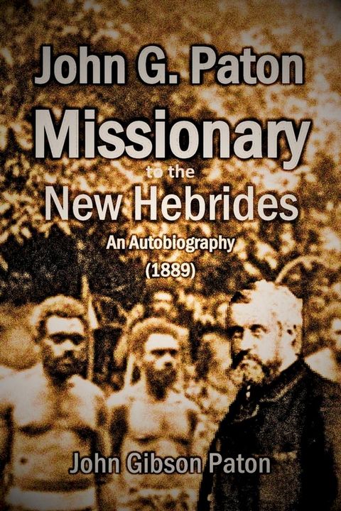 John G. Paton, Missionary to the New Hebrides(Kobo/電子書)