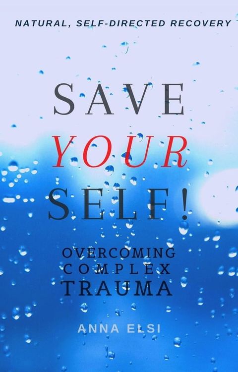 Save Yourself: Overcoming Complex Trauma(Kobo/電子書)