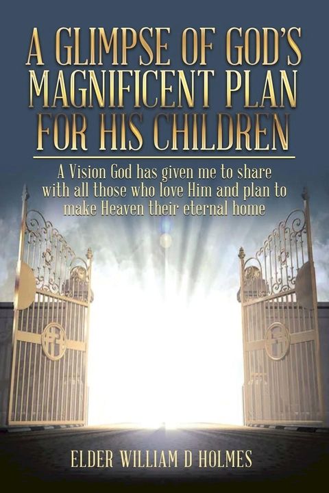 A Glimpse of God's Magnificent Plans For His Children(Kobo/電子書)