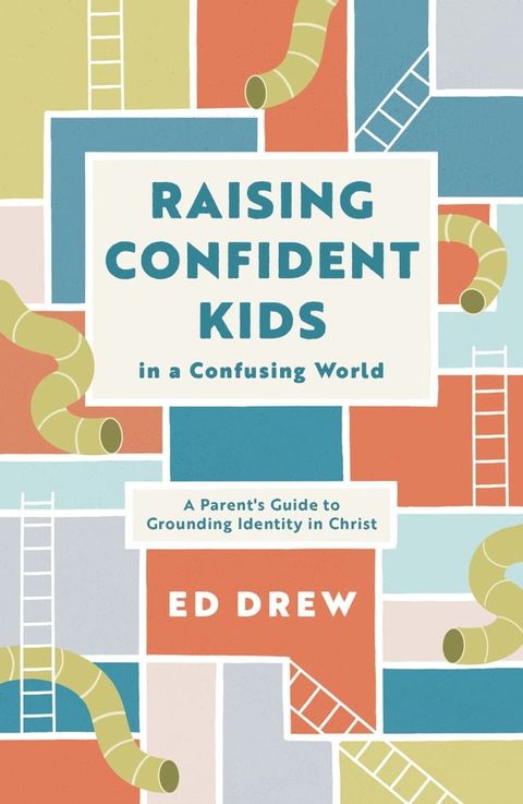 Raising Confident Kids in a Confusing World(Kobo/電子書)