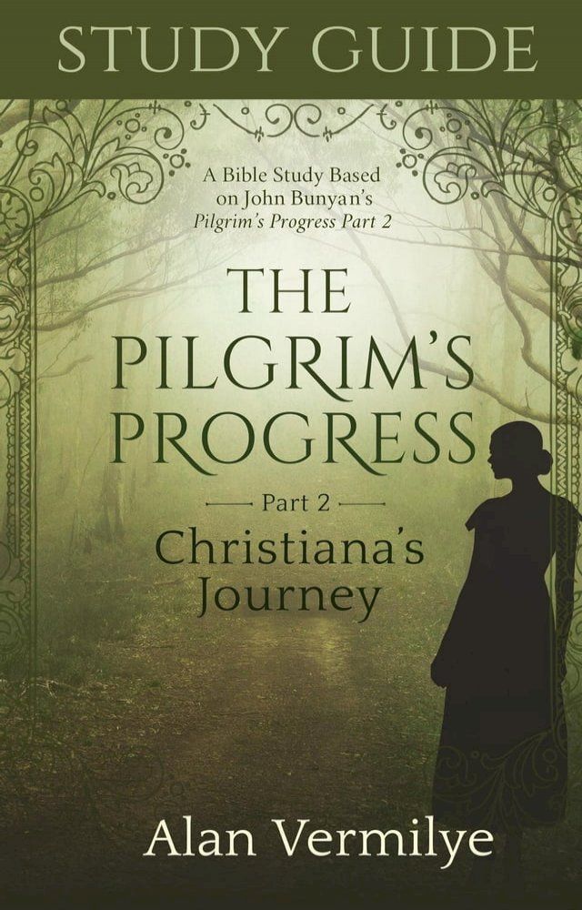  Study Guide on the Pilgrim's Progress Part 2 Christiana's Journey(Kobo/電子書)