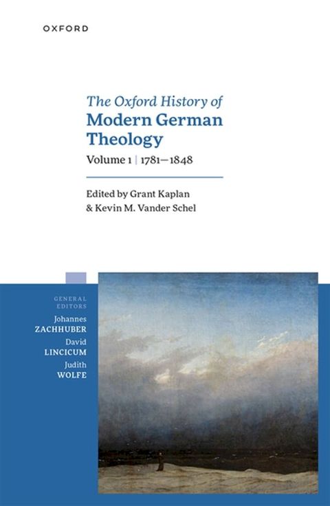 The Oxford History of Modern German Theology, Volume 1: 1781-1848(Kobo/電子書)