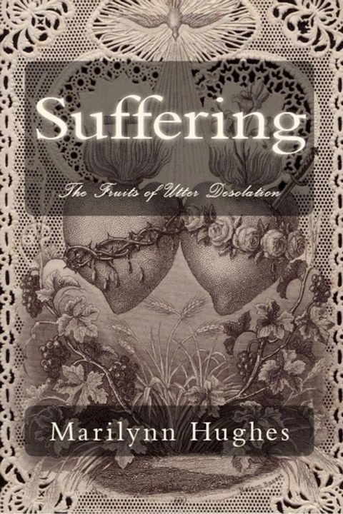 Suffering: The Fruits of Utter Desolation(Kobo/電子書)