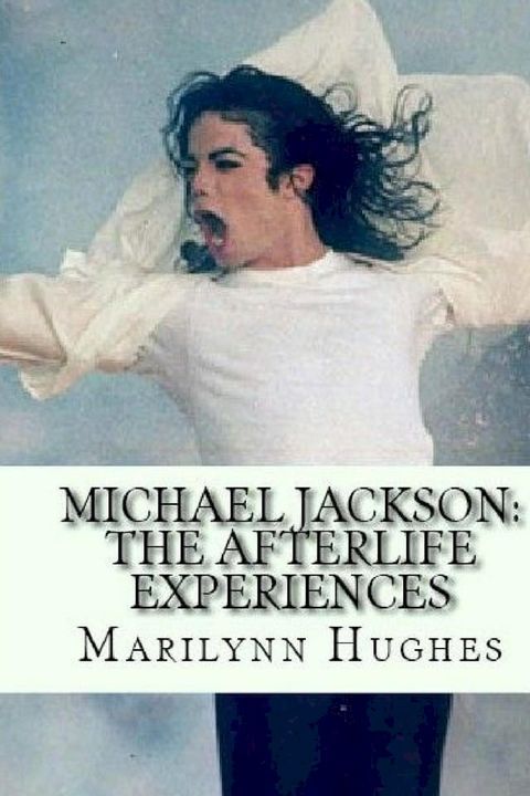 Michael Jackson: The Afterlife Experiences(Kobo/電子書)