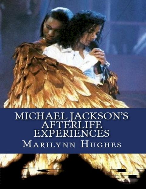 Michael Jackson's Afterlife Experiences (A Trilogy in One Volume)(Kobo/電子書)