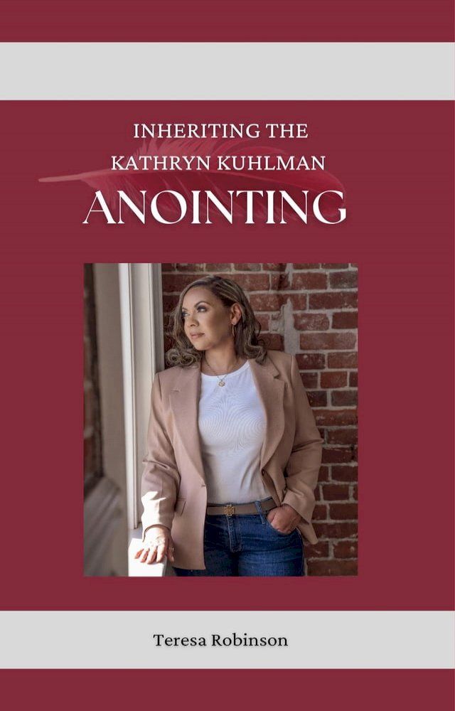  Inheriting The Kathryn Kuhlman Anointing(Kobo/電子書)