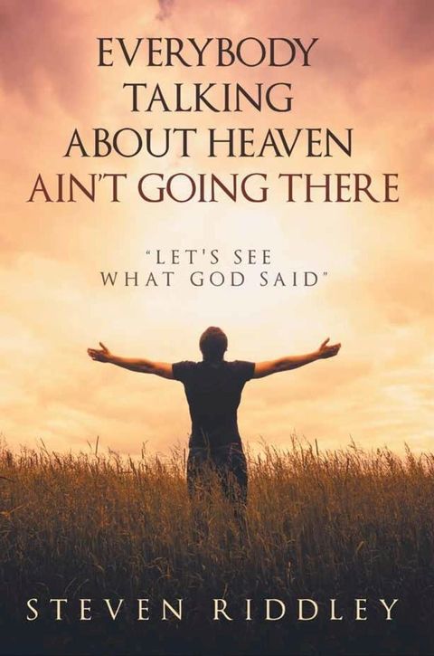 Everybody Talking About Heaven Ain't Going There(Kobo/電子書)