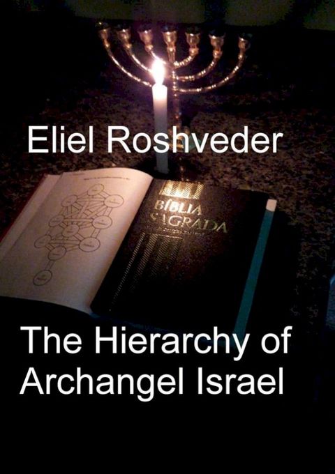 The Hierarchy of Archangel Israel(Kobo/電子書)