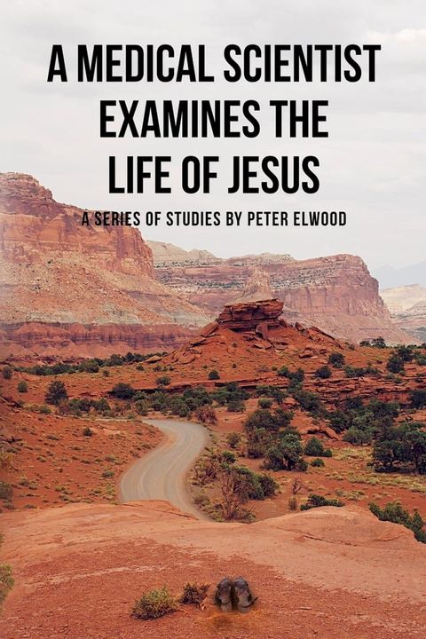 A medical scientist examines the life of Jesus(Kobo/電子書)