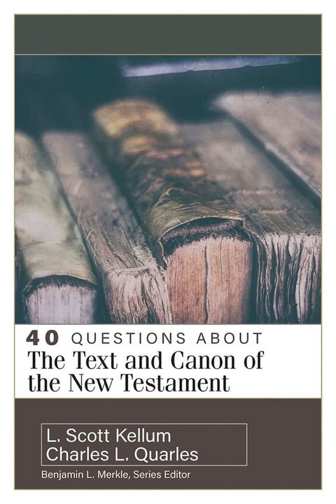 40 Questions About the Text and Canon of the New Testament(Kobo/電子書)