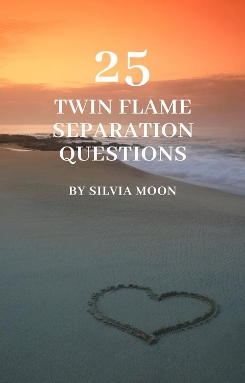 25 Popular Twin Flame Separation Questions(Kobo/電子書)