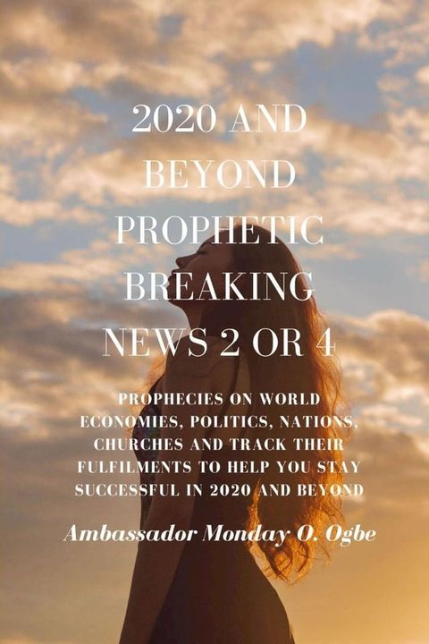 2020 and Beyond Prophetic Breaking News - 2 of 4(Kobo/電子書)