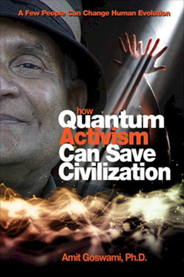  How Quantum Activism Can Save Civilization(Kobo/電子書)