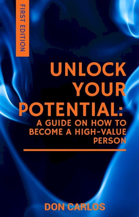 Unlock Your Potential: A Guide on How to Become a High-Value Person(Kobo/電子書)