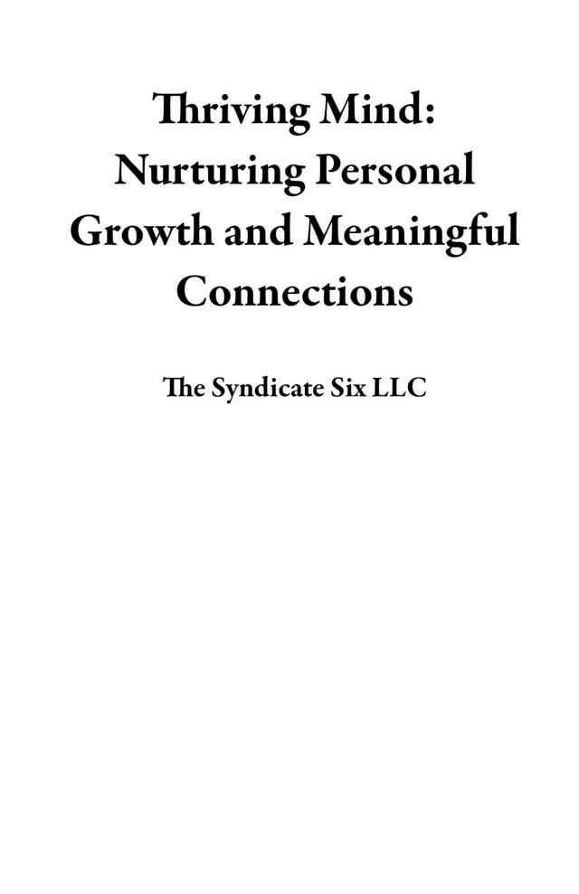  Thriving Mind: Nurturing Personal Growth and Meaningful Connections(Kobo/電子書)