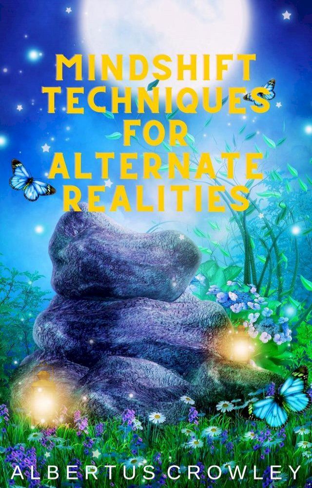  Mindshift Techniques for Alternate Realities(Kobo/電子書)