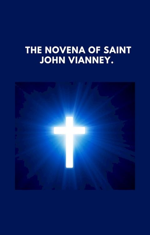 The Novena of Saint John Vianney(Kobo/電子書)