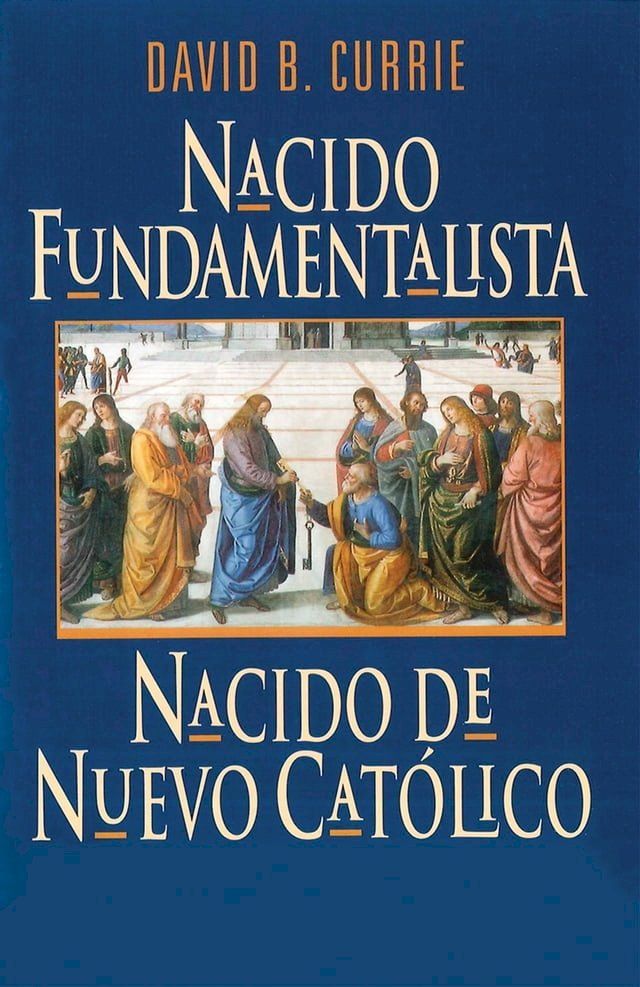  Nacido Fundamentalista, Nacido De Nuevo Catolico(Kobo/電子書)