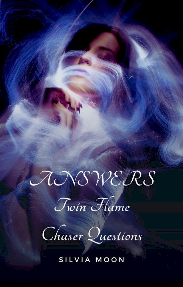  Answers To Twin Flame Chaser Questions(Kobo/電子書)