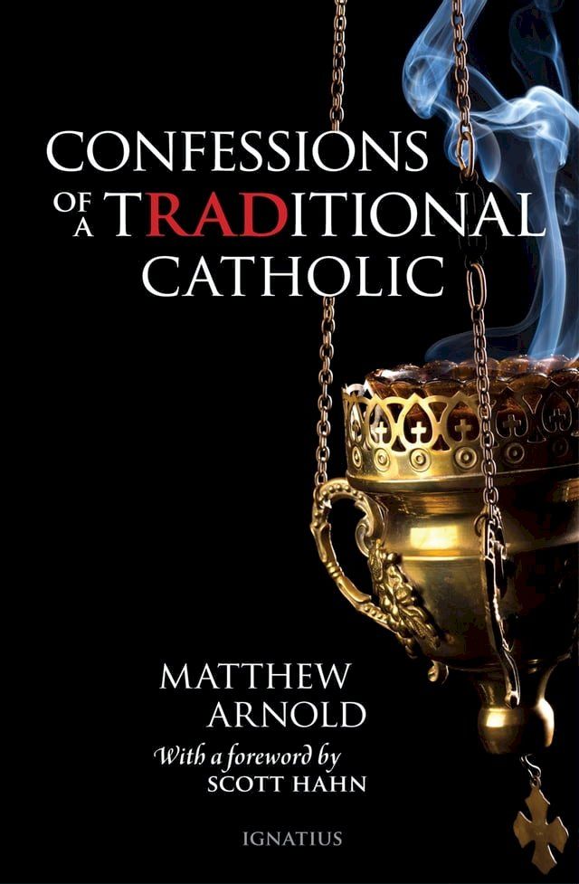  Confessions of a Traditional Catholic(Kobo/電子書)