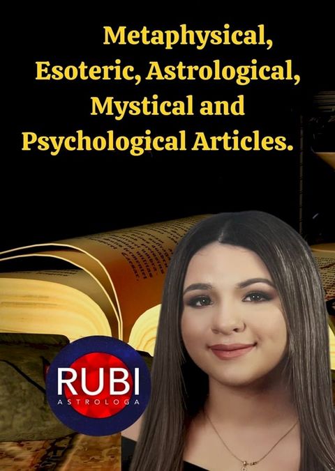 Metaphysical, Esoteric, Astrological, Mystical and Psychological Articles(Kobo/電子書)