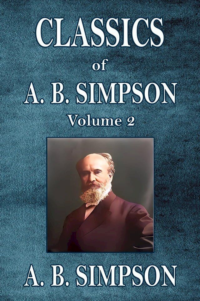  Classics of A. B. Simpson(Kobo/電子書)