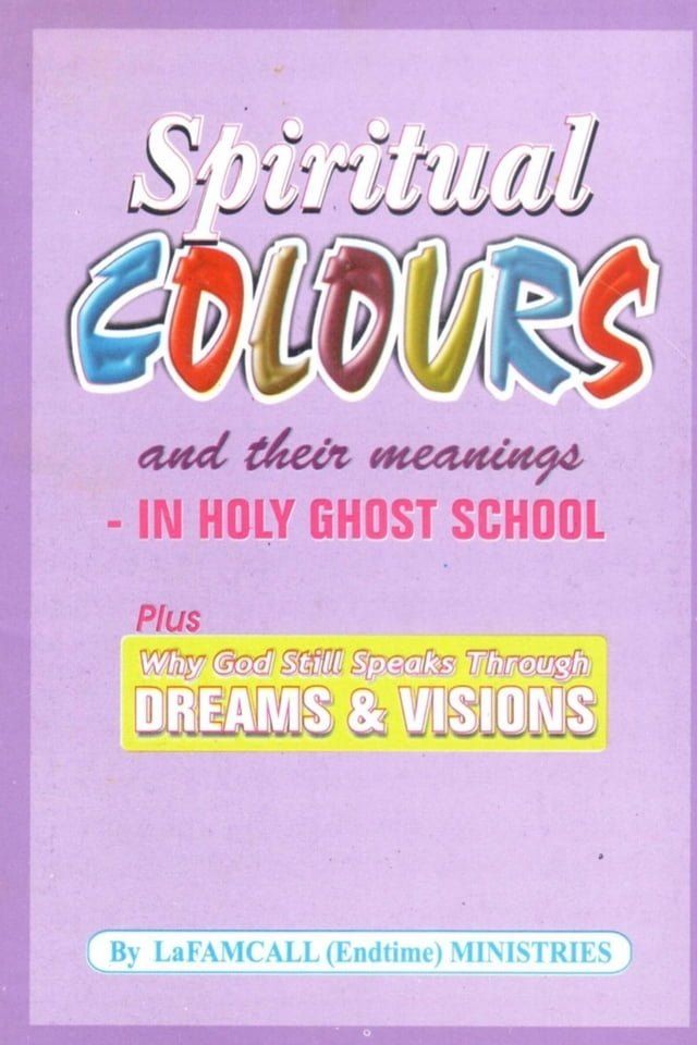  SPIRITUAL COLOURS and their meanings – In HOLY GHOST SCHOOL(Kobo/電子書)