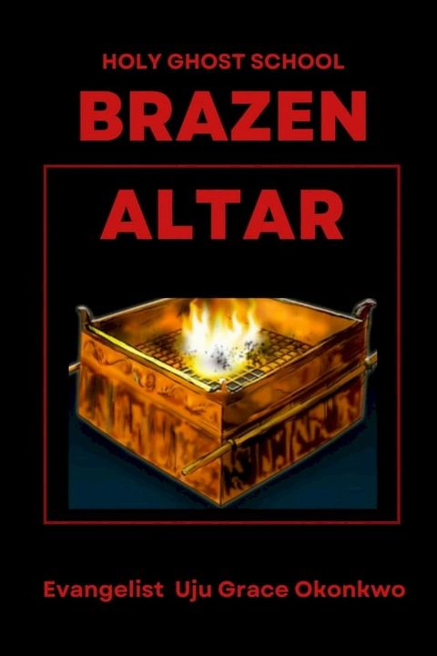 BRAZEN ALTAR IN THE HOLY GHOST SCHOOL - LaFAMCALL(Kobo/電子書)