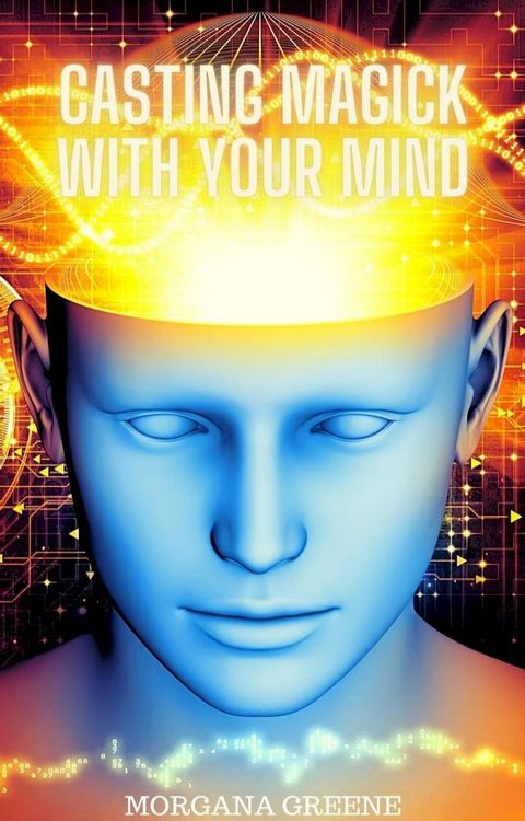 Casting Magick with Your Mind(Kobo/電子書)