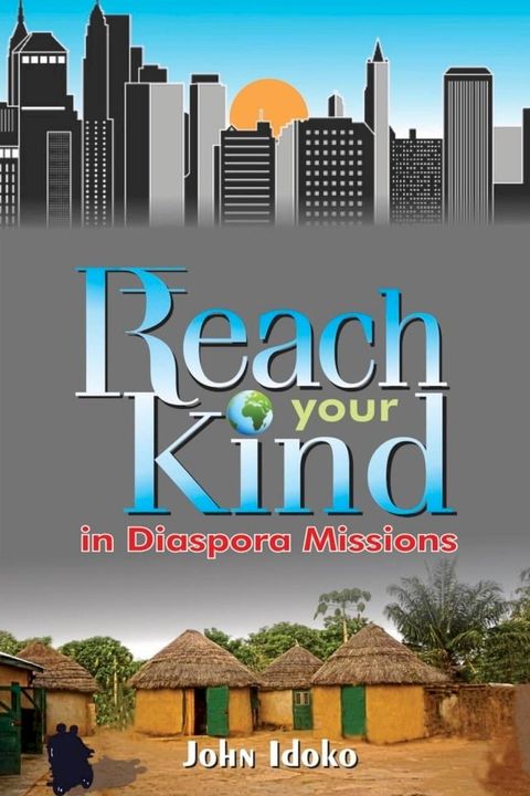 REACH YOUR KIND In Diaspora Missions(Kobo/電子書)