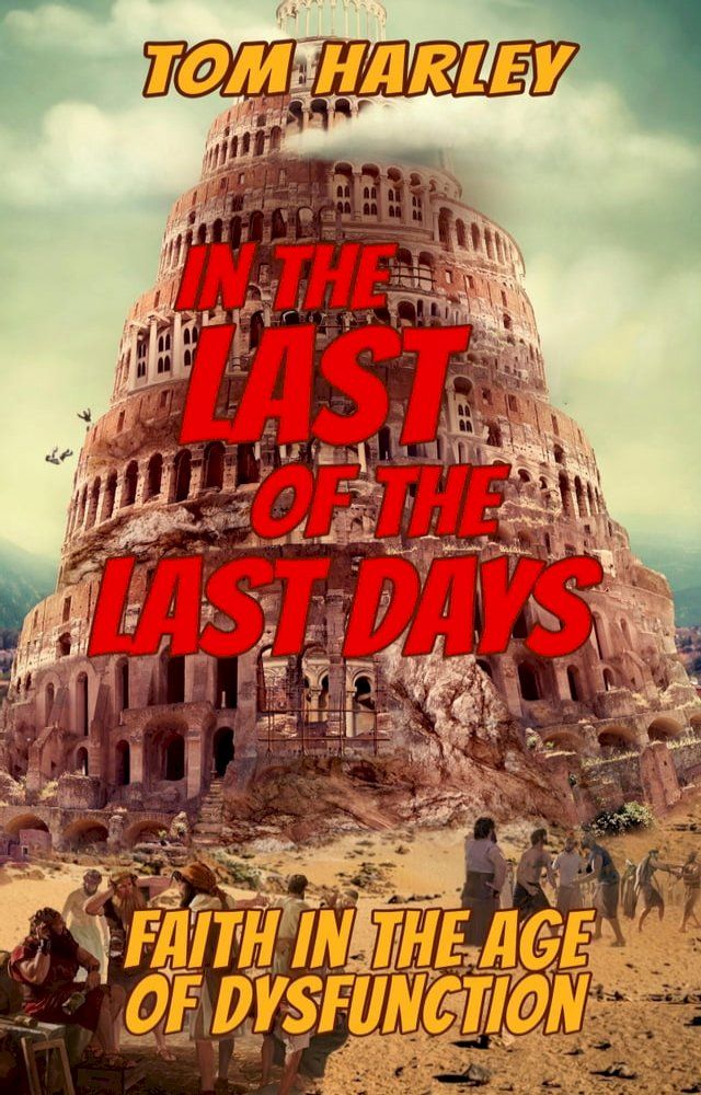  In the Last of the Last Days: Faith in the Age of Dysfunction(Kobo/電子書)