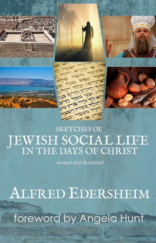  Sketches of Jewish Social Life in the Days of Christ, revised and illustrated(Kobo/電子書)