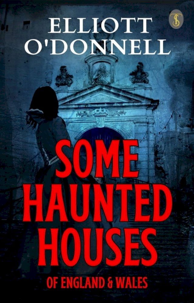  Some Haunted Houses of England Wales(Kobo/電子書)