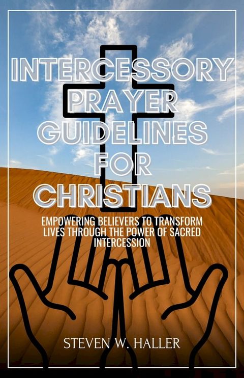 INTERCESSORY PRAYER GUIDELINES FOR CHRISTIANS(Kobo/電子書)