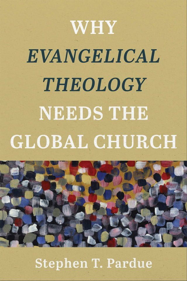  Why Evangelical Theology Needs the Global Church(Kobo/電子書)