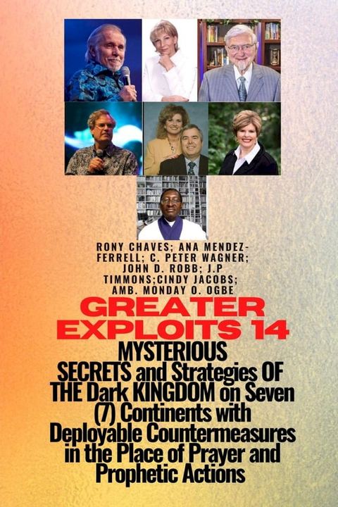 Greater Exploits - 14 MYSTERIOUS SECRETS and Strategies OF THE Dark KINGDOM on Seven (7)(Kobo/電子書)