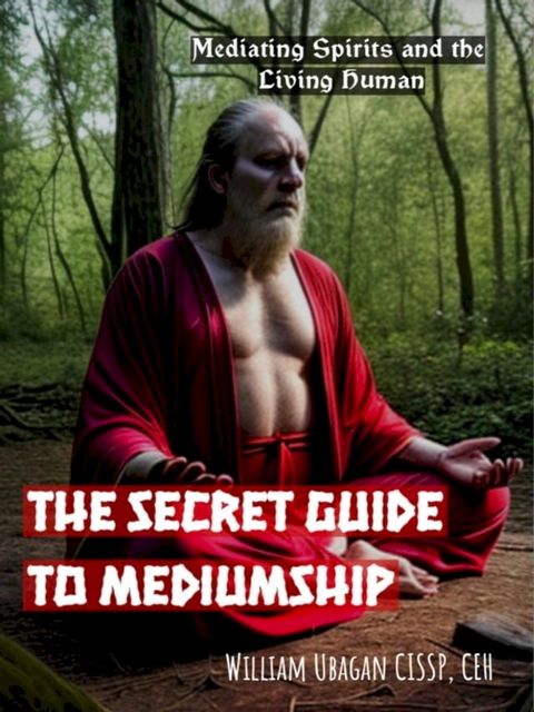 The Secret Guide to Mediumship(Kobo/電子書)