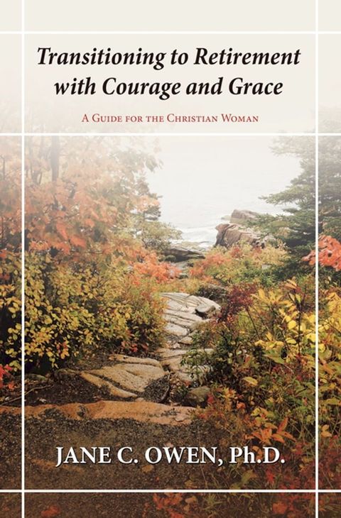 Transitioning to Retirement with Courage and Grace(Kobo/電子書)