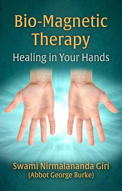 Bio-Magnetic Therapy: Healing In Your Hands(Kobo/電子書)