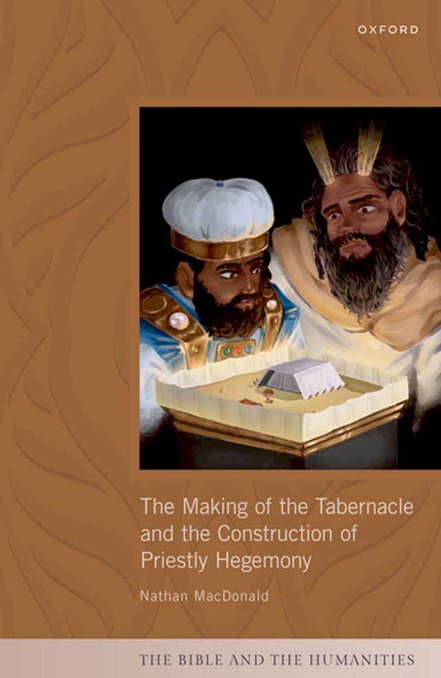  The Making of the Tabernacle and the Construction of Priestly Hegemony(Kobo/電子書)