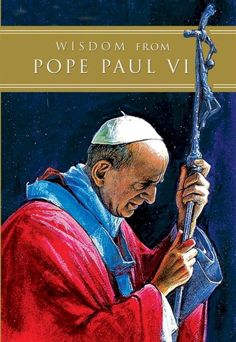 Wisdom from Pope Paul VI(Kobo/電子書)