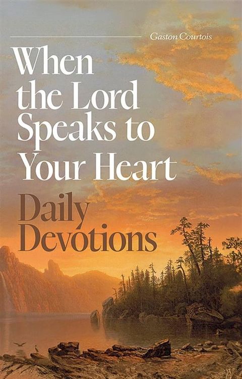 When the Lord Speaks to Your Heart: Daily Devotions(Kobo/電子書)