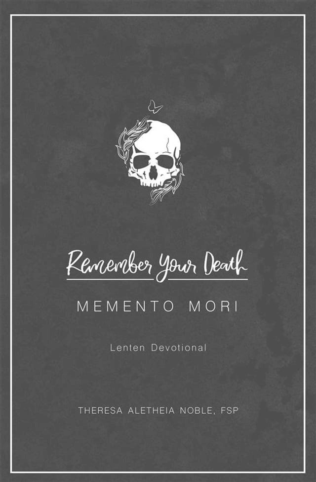  Remember Your Death: Memento Mori Lenten Devotional(Kobo/電子書)