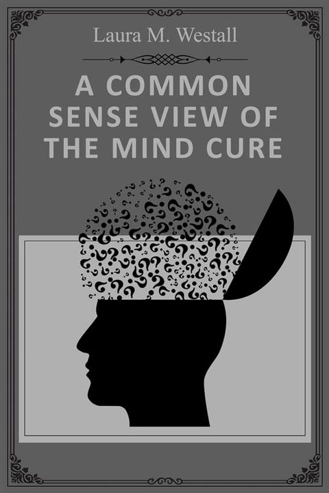 A Common Sense View of the Mind Cure(Kobo/電子書)