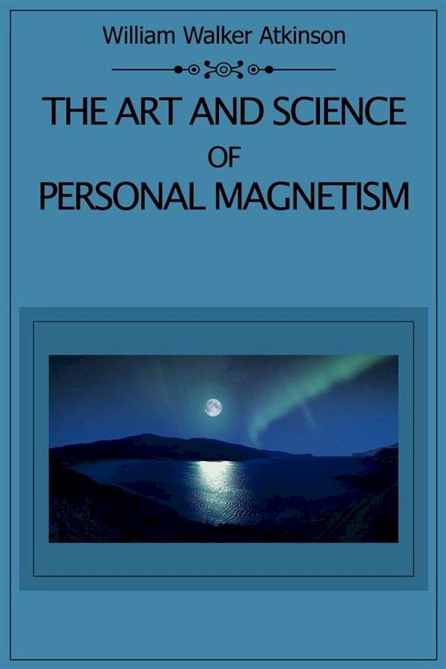  The Art and Science of Personal Magnetism(Kobo/電子書)