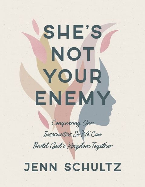 She's Not Your Enemy - Includes Ten-Session Video Series(Kobo/電子書)