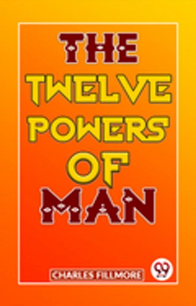  The Twelve Powers Of Man(Kobo/電子書)