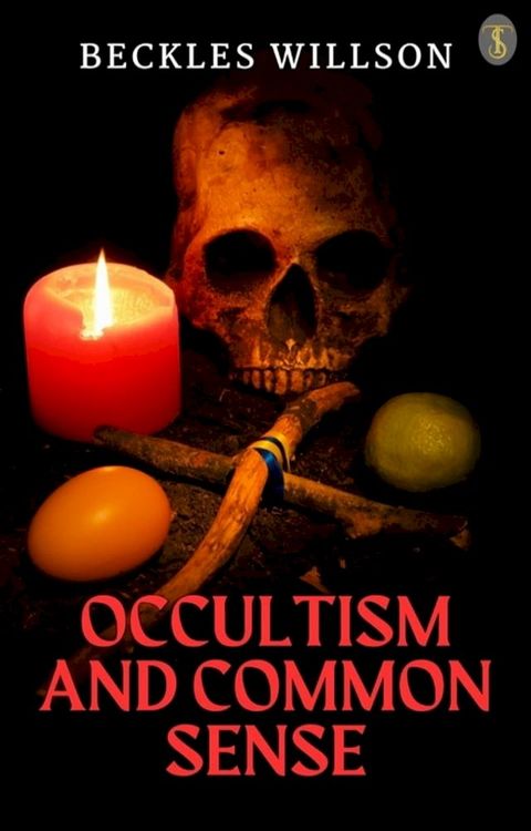 Occultism and Common-Sense(Kobo/電子書)